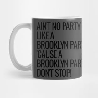 Ain't No Party Like A Brooklyn Party Mug